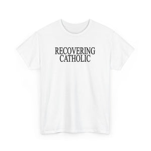 Recovering Catholic Unisex Tee