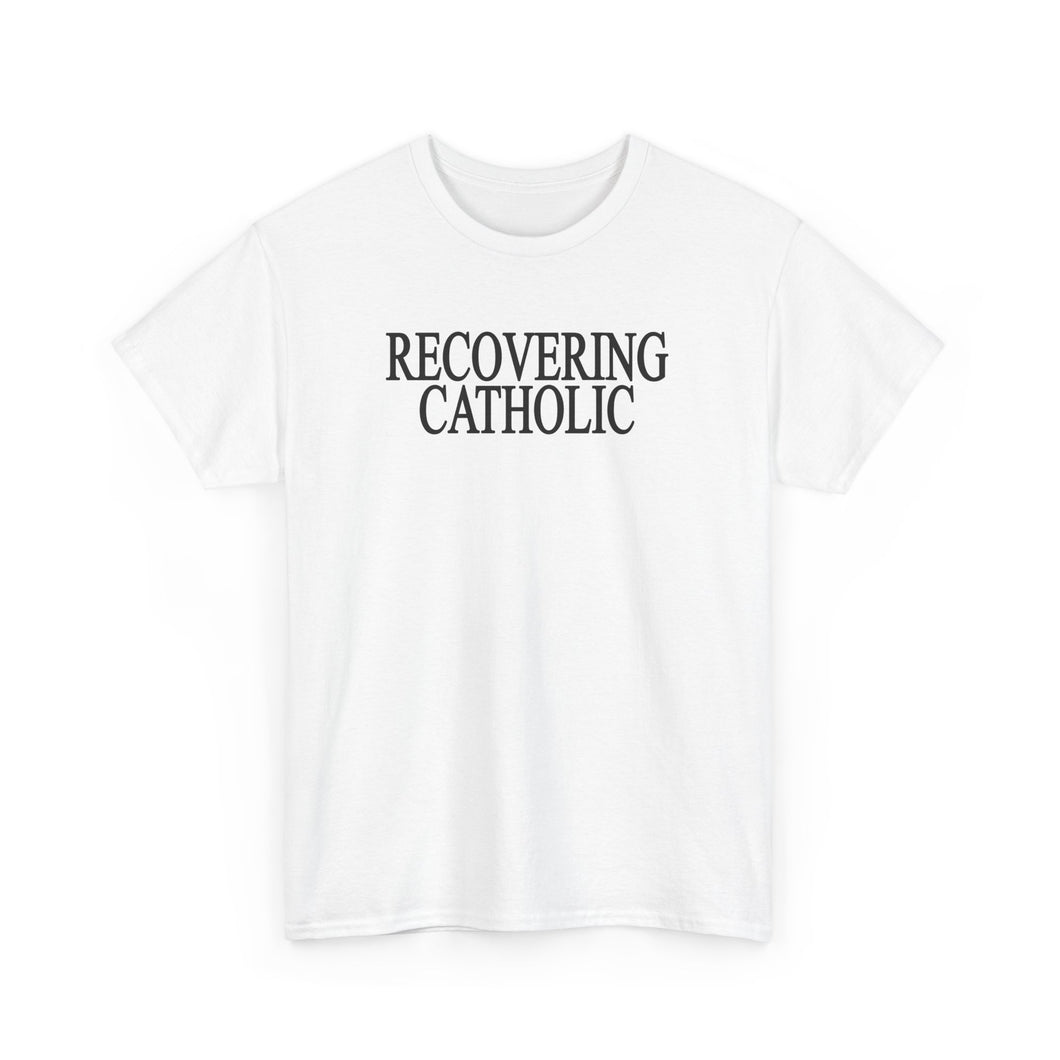 Recovering Catholic Unisex Tee