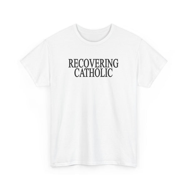 Recovering Catholic Unisex Tee