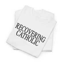 Recovering Catholic Unisex Tee