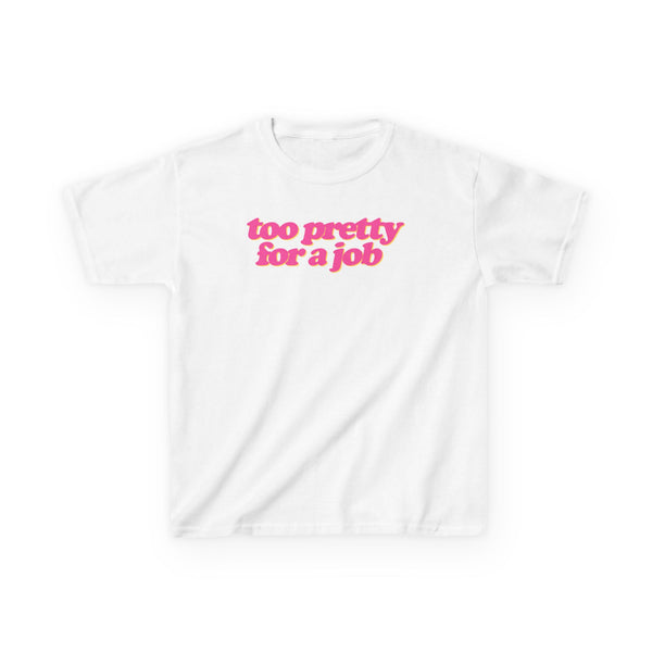 Too Pretty For A Job Baby Tee
