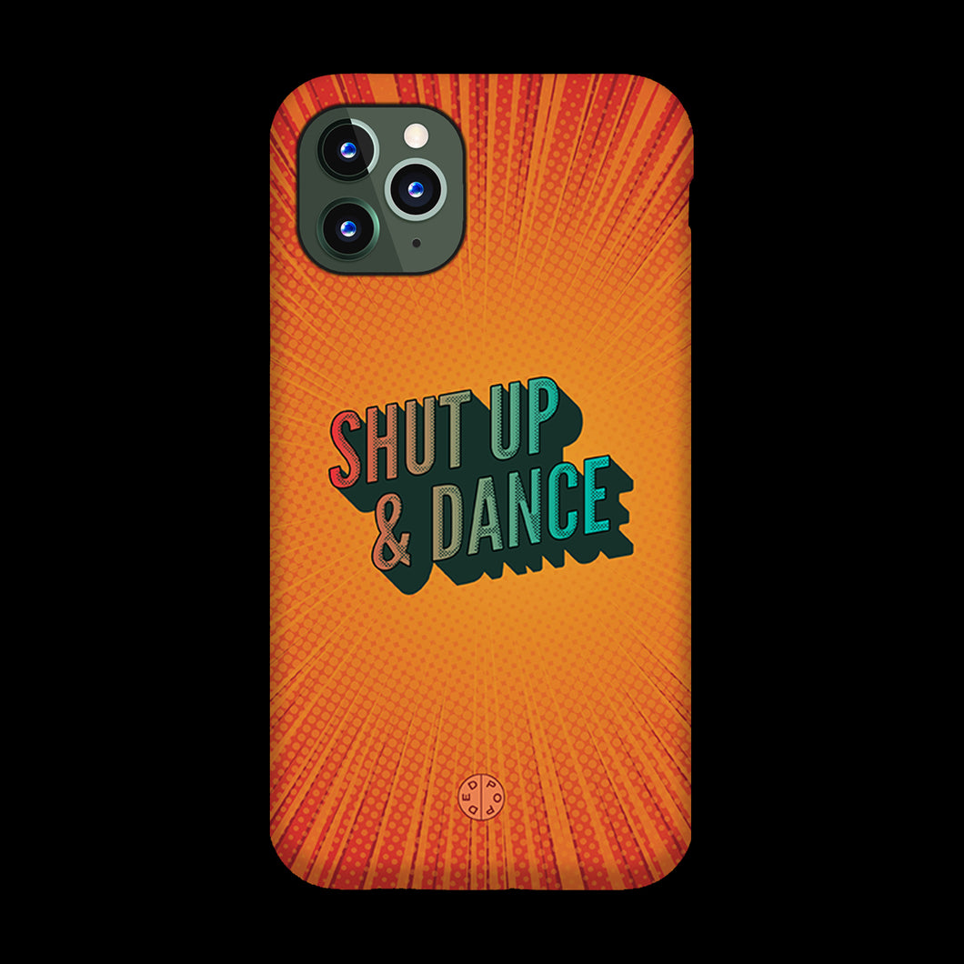 Shut Up & Dance Phone Case
