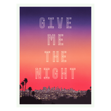 Give Me The Night Print