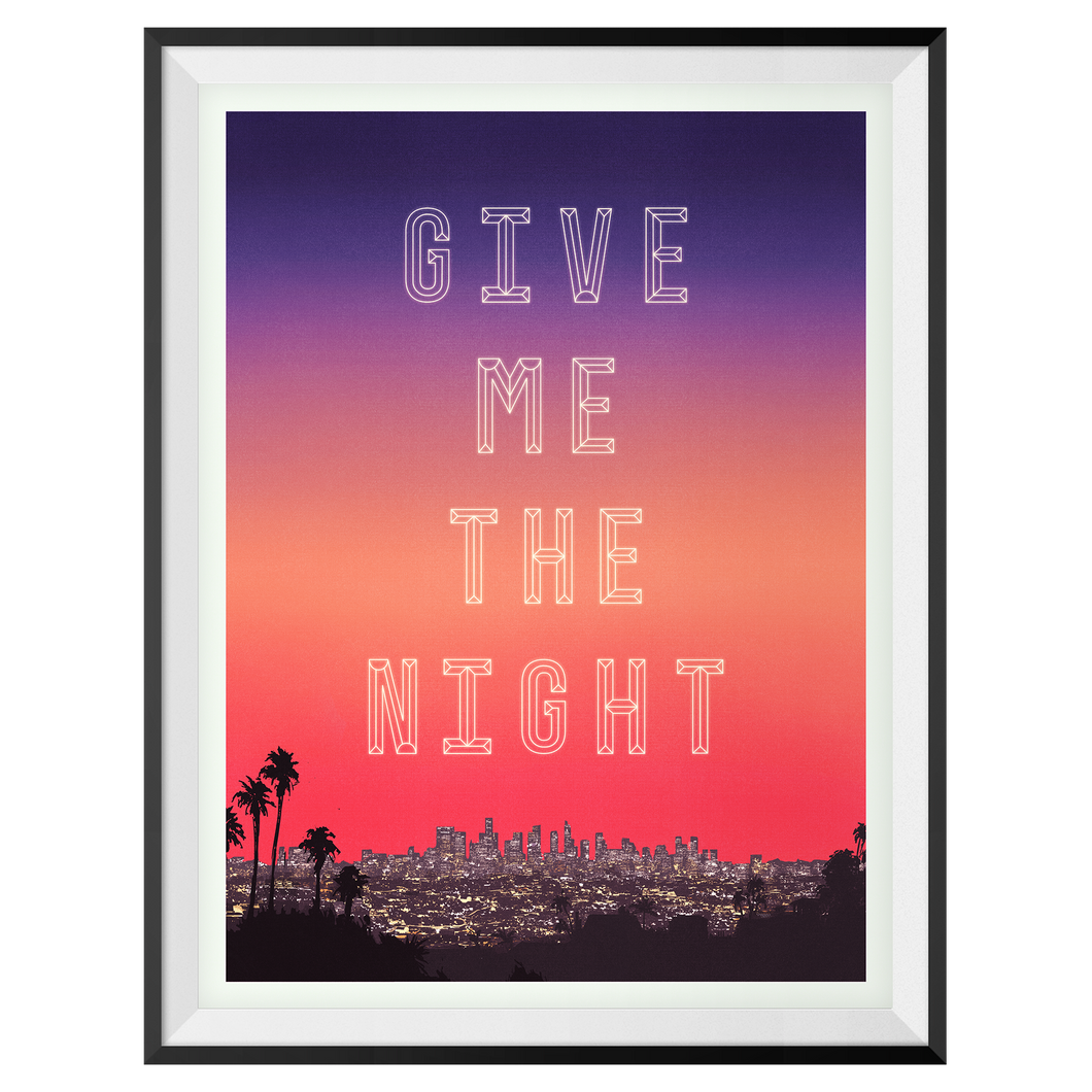 Give Me The Night Print