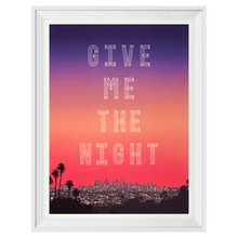 Give Me The Night Print