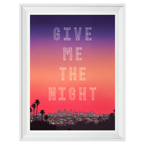 Give Me The Night Print