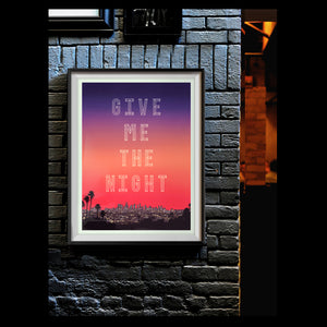 Give Me The Night Print