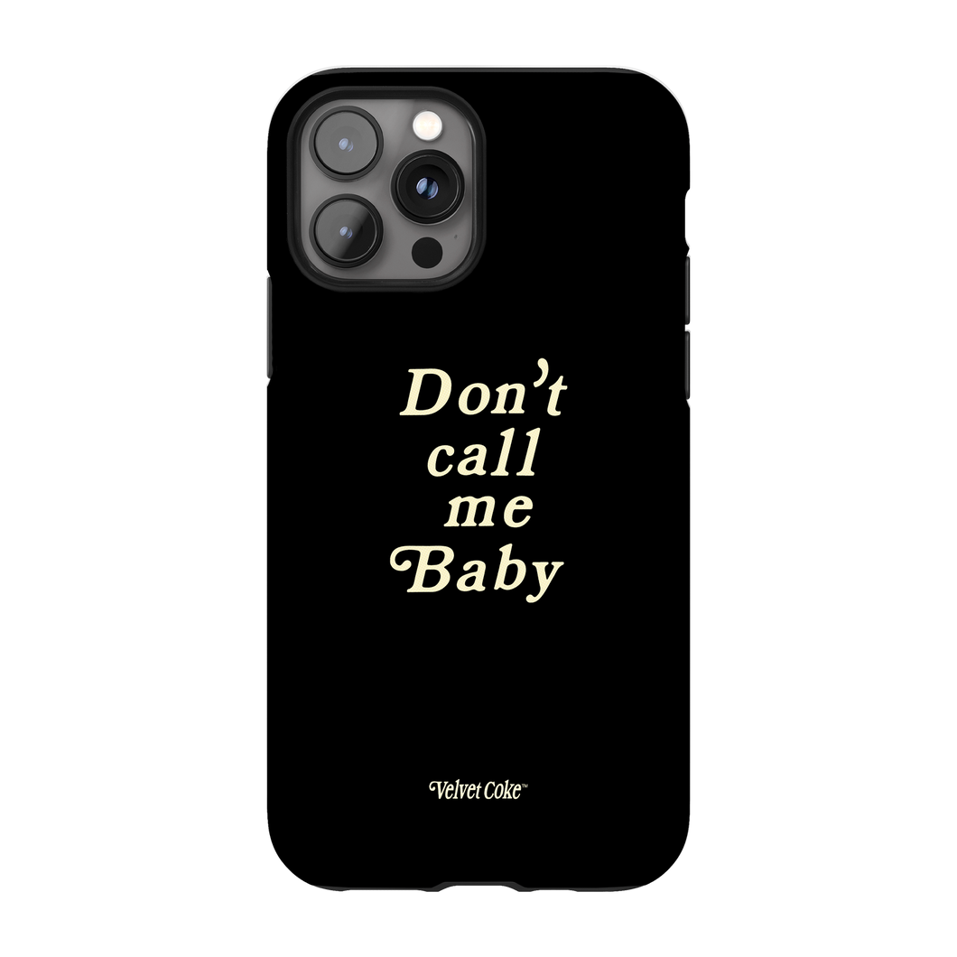 Don't Call Me Baby Phone Case