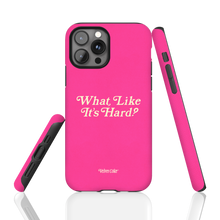 What, Like it's Hard? Phone Case