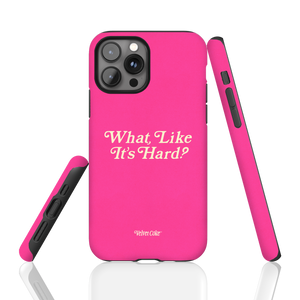 What, Like it's Hard? Phone Case