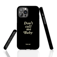 Don't Call Me Baby Phone Case